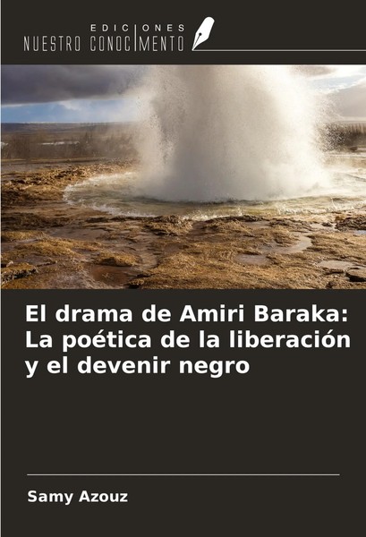 Samy Azouz | El Drama De Amiri Baraka: La PoéTica De La LiberacióN Y El...-image