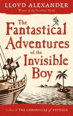 The Fantastical Adventures of the Invisible Boy,Lloyd Alexander