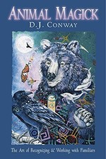 Animal Magick: Art of Recognising and Working with Familiars By