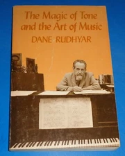 DANE RUDHYAR - The Magic of Tone and the Art of Music - Shambhala Paperback