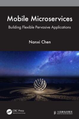 Mobile Microservices : Building Flexible Pervasive Applications, Paperback by...