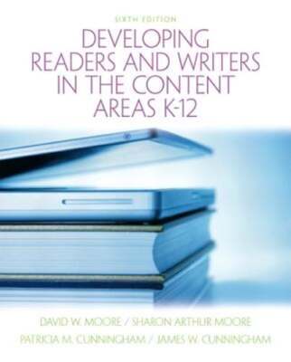 Developing Readers and Writers in the Content Areas K-12 by David Moore: Used