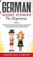 German Short Stories For Beginners Book 1 | Learn Like A Native | Buch | 2021