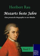 Mozarts beste Jahre: Eine prosaische Biografi...
