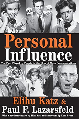 Personal Influence: The Part Played by People in the Fl - Paperback NEW Roper, E