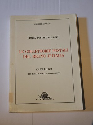 Die Postsammlungen des Königreichs Italien Gaggero