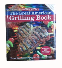 Omaha Steaks the Great American Grilling Book over 130 recipes
