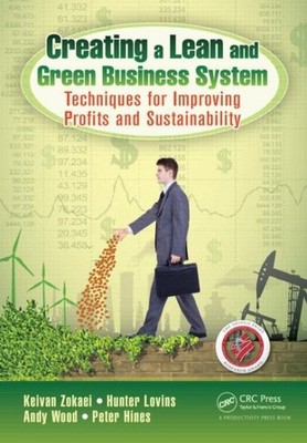 Creating a Lean and Green Business System : Techniques for Improving Profits ...