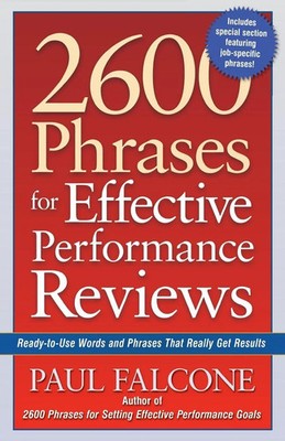 The 2600 Phrases for Effective Performance Reviews Paul Falcone Taschenbuch 2005