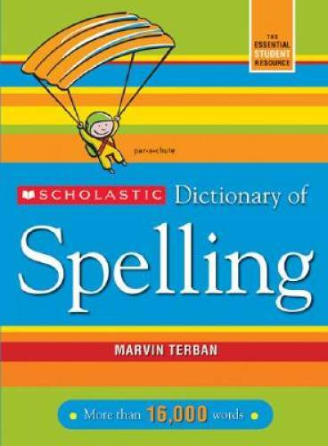 Scholastic Dictionary of Spelling - Paperback By Terban, Marvin - GOOD