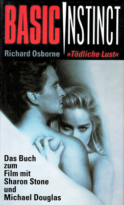 BASIC INSTINCT ''Tödlice Lust'' - Roman Zum Film - Richard Osborne