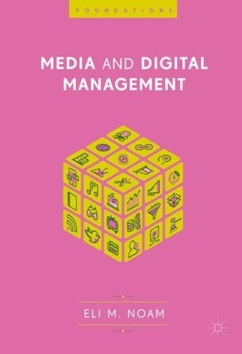 MEDIA AND DIGITAL MANAGEMENT von Eli M. Noam (gebunden) (9783319713458)