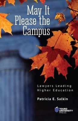 MAY IT PLEASE THE CAMPUS : LAWYERS LEADI by E. SALKIN, PATRICIA Hardback
