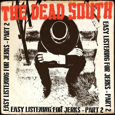 Easy Listening For Jerks, Pt. 2 | The Dead South | Vinyl / Schallplatte | 2022