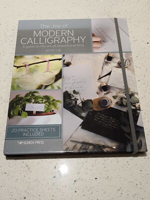 The Joy of Modern Calligraphy: A Guide to the Art of Beautiful Writing by Joyce 