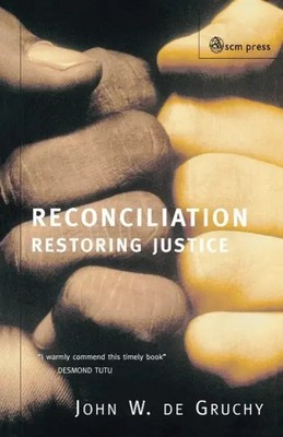 Reconcliation Restoring Justice John W. De Gruchy Taschenbuch Englisch 2010