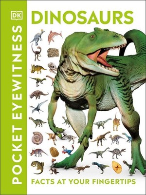 Pocket Eyewitness Dinosaurs: Facts at Your Fingertips by DK (English) Paperback
