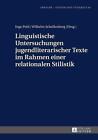 Linguistische Untersuchungen jugendliterarischer Texte im Rahmen einer relationalen Stilistik (2014, Gebundene Ausgabe)