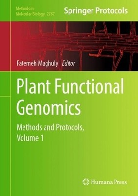 Plant Functional Genomics: Methods and Protocols, Volume 1 by Fatemeh Maghuly Ha