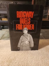 Ridgway Duels for Korea [VG+, 1st Edition, HC] Lt. Col. Roy E. Appleman Vintage