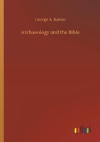 George A. Barton | Archaeology And The Bible | Taschenbuch | Englisch (2019)