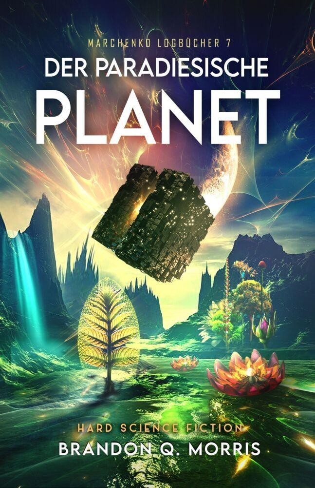Brandon Q. Morris ~ Der paradiesische Planet