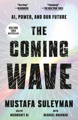 The Coming Wave : AI, Power, and Our Future Paperback Mustafa Sul