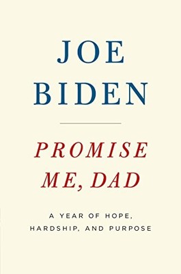 Promise Me, Dad: The heartbreaking story of Joe Biden's by Biden, Joe 150989005X