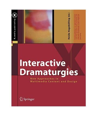 Interactive Dramaturgies: New Approaches in Multimedia Content and Design