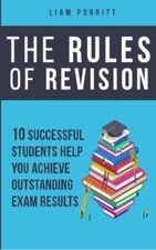 The Rules of Revision: 10 successful students help you achieve o