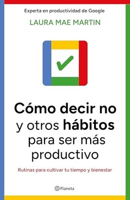 Cómo Decir No y Otros Hábitos para Ser Más Productivo / Uptime by Laura Mae ...