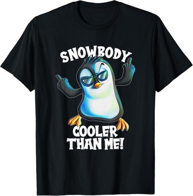 Cool Penguin Middle Finger Saying Snowbody Cooler Than Me T-Shirt