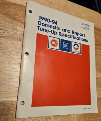 AC DELCO GM Domestic and Import Tune-Up Specifications 1990 to 1994 SD-100B