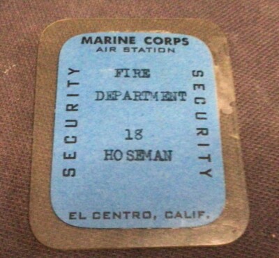 Marine Corps Air Station El Centro  Calif. Fire Dept. Security Officer ID Badge 
