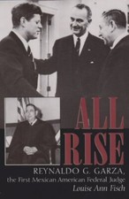 All Rise: Reynaldo G. Garza, the First Mexica...