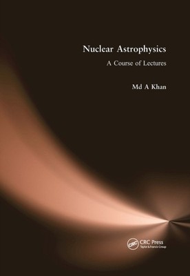 NUCLEAR ASTROPHYSICS by KHAN, MD A. Paperback Self Help Business