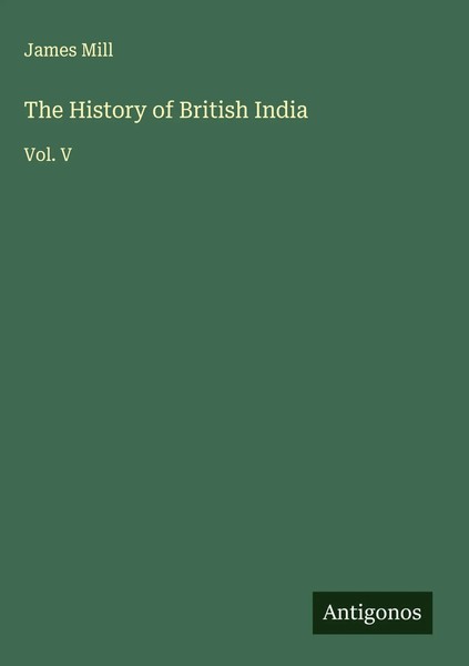 James Mill | The History Of British India | Buch | Englisch (2025) | Vol. V-image