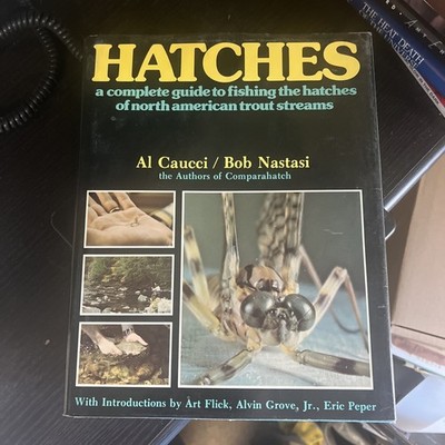 Hatches. A Complete Guide to Fishing Trout Caucci, Nastasi 1975 FIRST EDITION