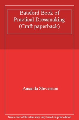 Batsford Book of Practical Dressmaking (Craft paperback),Amanda 