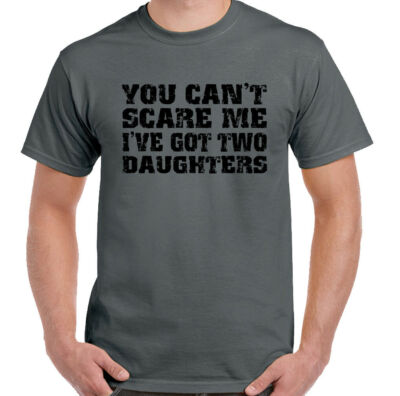 Töchter T-Shirt Vatertag You Can't Scare Me I've Got Two Herren Lustig Papa