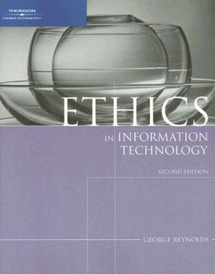 Ethics in Information Technology - Paperback By Reynolds, George - GOOD