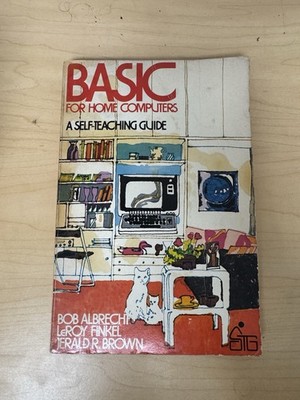 BASIC for Home Computers: A Self-Teaching Guide  0-471-03204-2