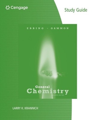 Darrell D. Ebbi Study Guide for Ebbing/Gammon's General Chemistry, 1