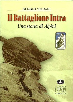 Das Intra-Bataillon: Eine Geschichte der Alpen - Morari, Alberti 2006 - SEHR GUT