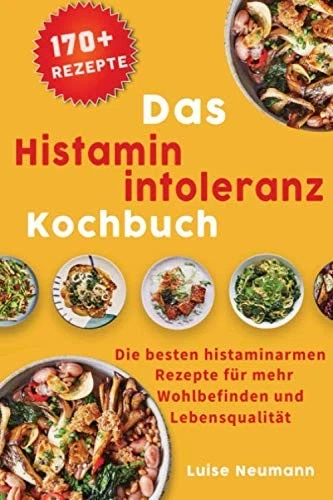 Titel: Histaminarmes Kochbuch: Rezepte für Wohlbefinden & - Bild 1 von 1