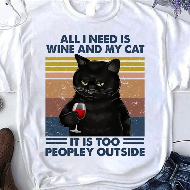 All I Need Is Wine And My Cat It Is Too Peopley Outside T-shirt, Black Cat Drink