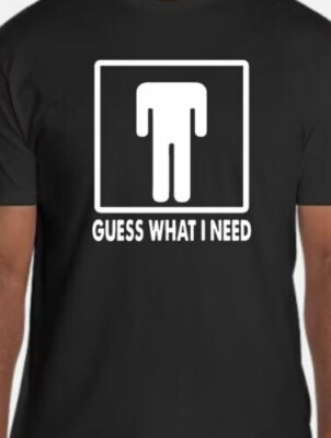 #ad Guess what I need Funny head T shirt tee $14.99