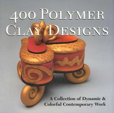 Suzanne J E Tourtillott / 400 Polymer Clay Designs Collection of Dynamic 2004