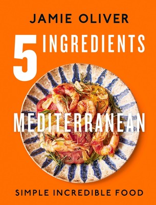 Jamie Oliver 5 Ingredients Mediterranean
