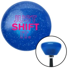 Pink Just Shift It. Blue Retro Metal Flake Shift Knob w/ M16x1.5 Insert Shifter
